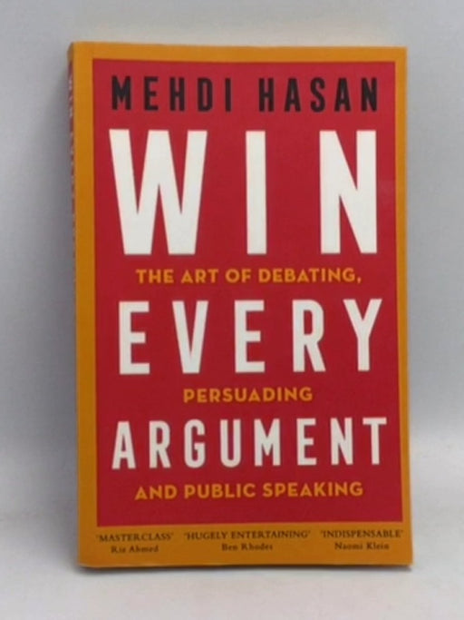 Win Every Argument  - Mehdi Hasan; 