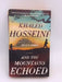 And The Mountains Echoed - Khaled Hosseini;