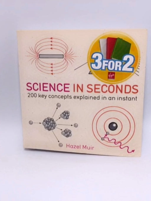 Science in Seconds - Hazel Muir; 