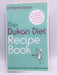 The Dukan Diet Recipe Book - Pierre Dukan