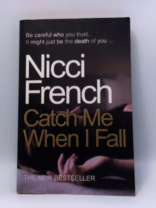 Catch Me when I Fall - Nicci French; 