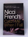 Catch Me when I Fall - Nicci French; 