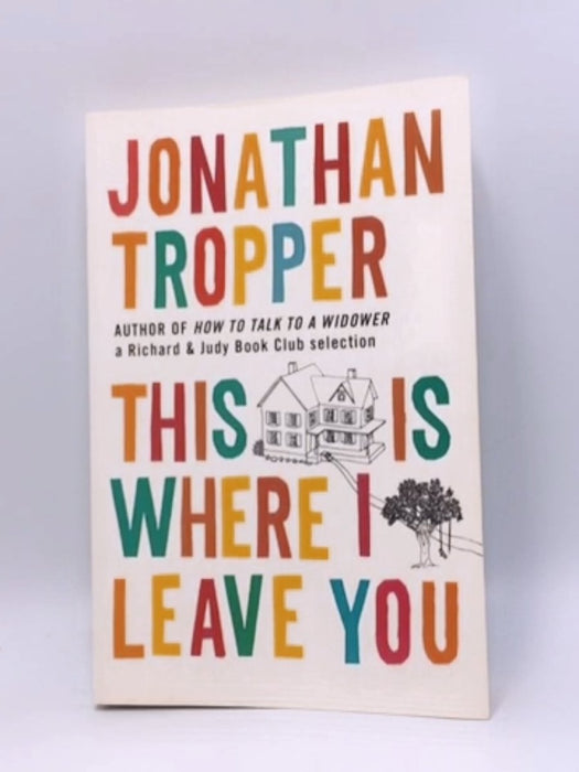 This Is Where I Leave You - Jonathan Tropper; 