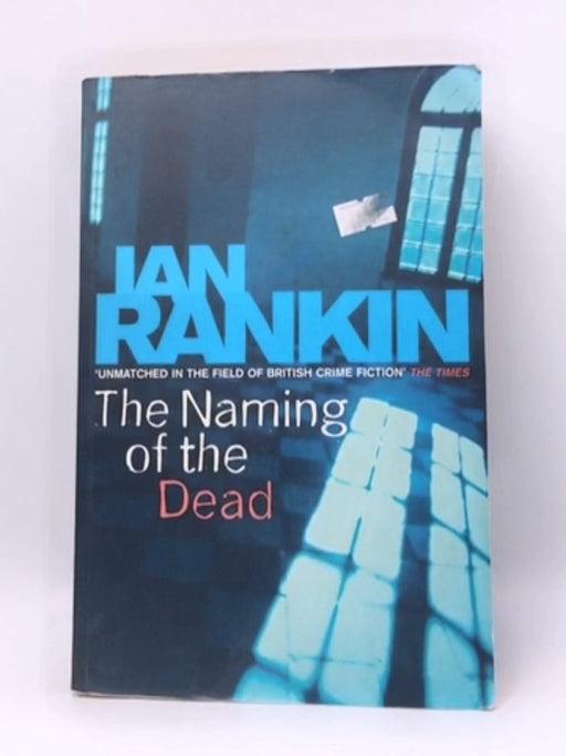 The Naming of the Dead - Ian Rankin; 