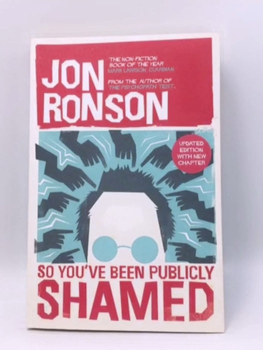 So You've Been Publicly Shamed - Jon Ronson; 