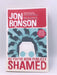 So You've Been Publicly Shamed - Jon Ronson; 