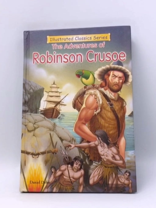 The Adventures of Robinson Crusoe- Hardcover  - Daniel Defoe