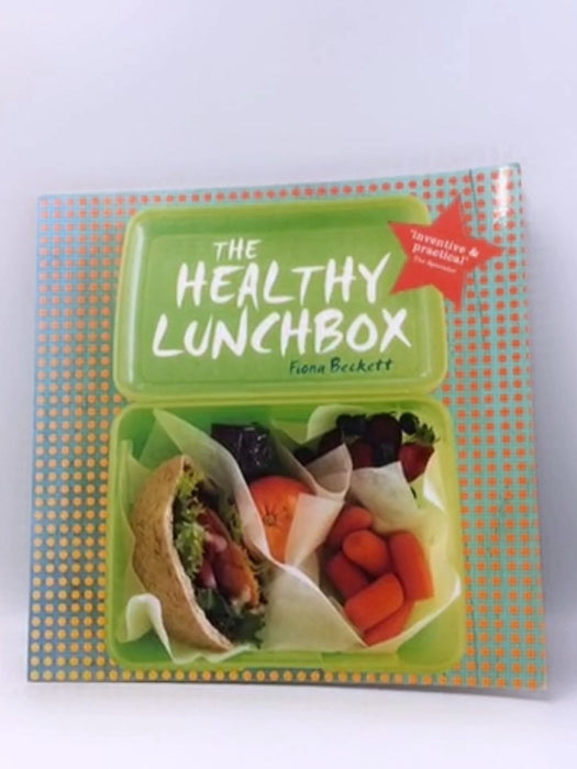 The Healthy Lunchbox - Fiona Beckett; 
