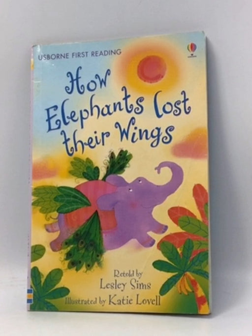 How Elephants Lost Their Wings - Lesley Sims; 