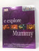 e.explore Mummy - Hardcover - Peter Chrisp; 