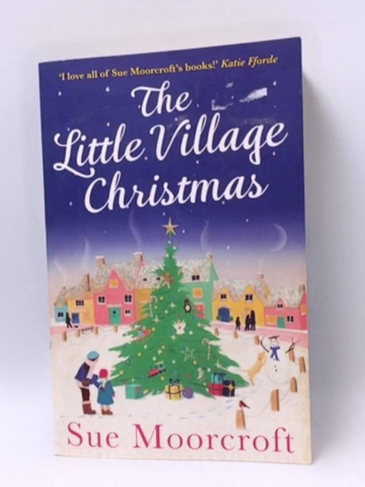The Little Village Christmas - Sue Moorcroft; 
