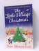 The Little Village Christmas - Sue Moorcroft; 