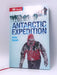 Antarctic Expedition - Hardcover - Anita Ganeri; 