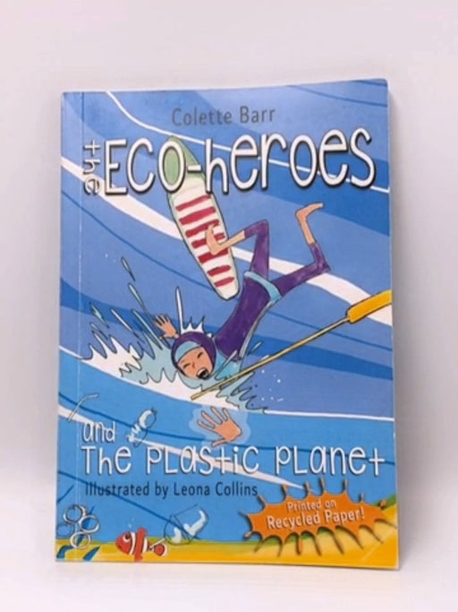 The Eco-heroes and the plastic Planet - Colette Barr & Leona Collins