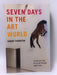 Seven Days in the Art World - Sarah Thornton; 