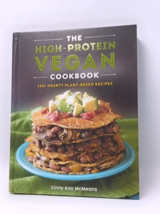 The High-Protein Vegan Cookbook - Hardcover - Ginny Kay McMeans; 