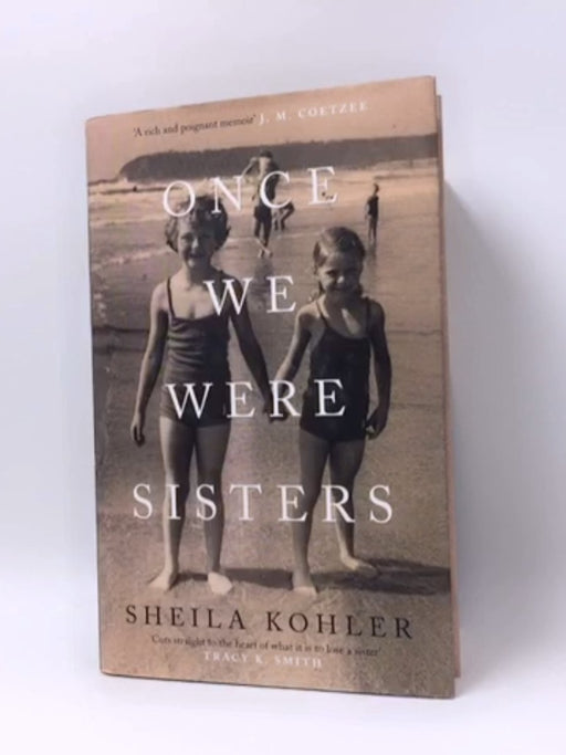 Once We Were Sisters - Hardcover - Sheila Kohler; 