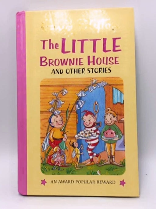 The Little Brownie House and Other Stories - Enid Blyton;