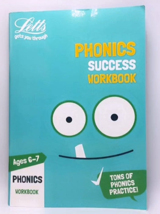 Phonics Ages 6-7 Practice Workbook (Letts KS1 Practice) - Letts Letts KS1; 