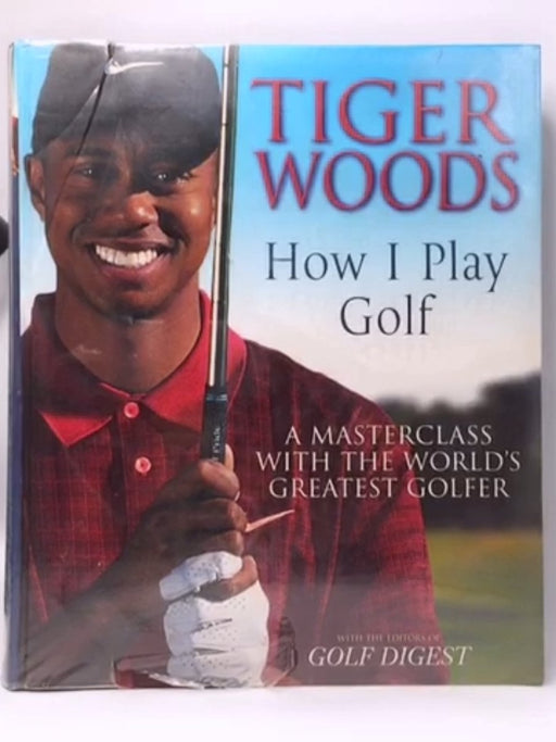 How I Play Golf - Hardcover - Woods, Tiger; 