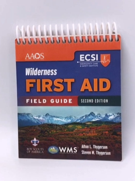 Wilderness First Aid Field Guide - American Academy Of Orthopaedic Surgeons; Alton L. Thygerson; Steven M. Thygerson; 