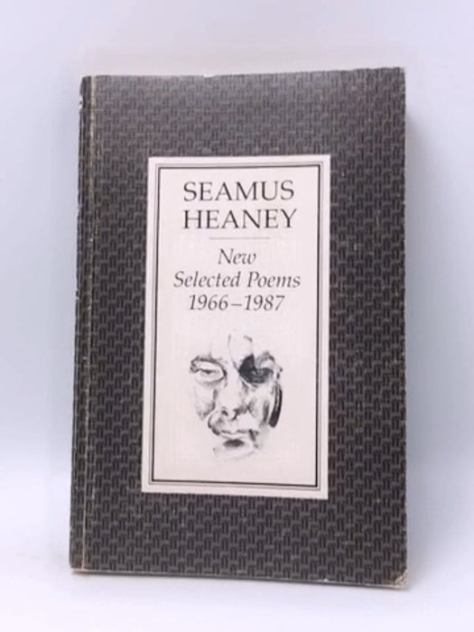 New Selected Poems 1966-1987 - Seamus Heaney; 