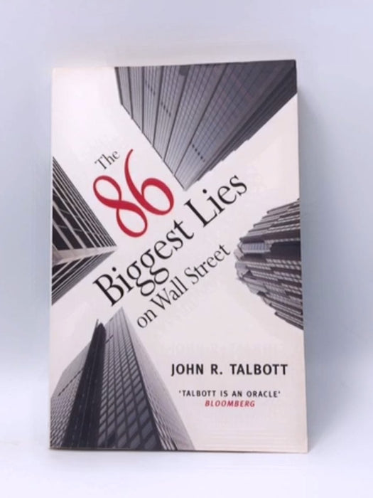 The 86 Biggest Lies on Wall Street - John R. Talbott; 