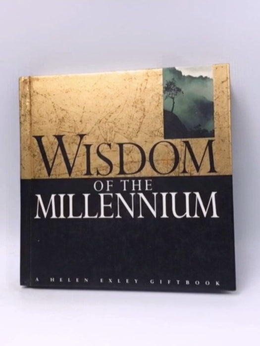 Wisdom for the New Millennium- Hardcover  - Helen Exley; 