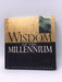 Wisdom for the New Millennium- Hardcover  - Helen Exley; 