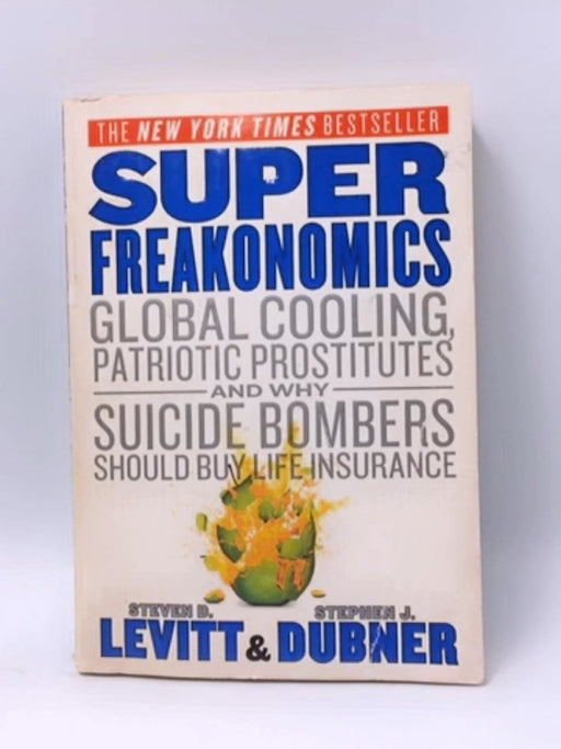 SuperFreakonomics - Steven D. Levitt; Stephen J. Dubner; 