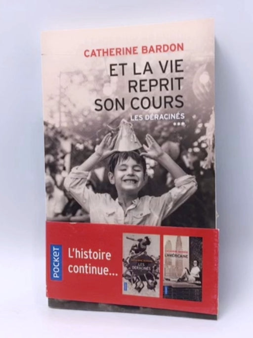 Et la vie reprit son cours - Catherine Bardon; 