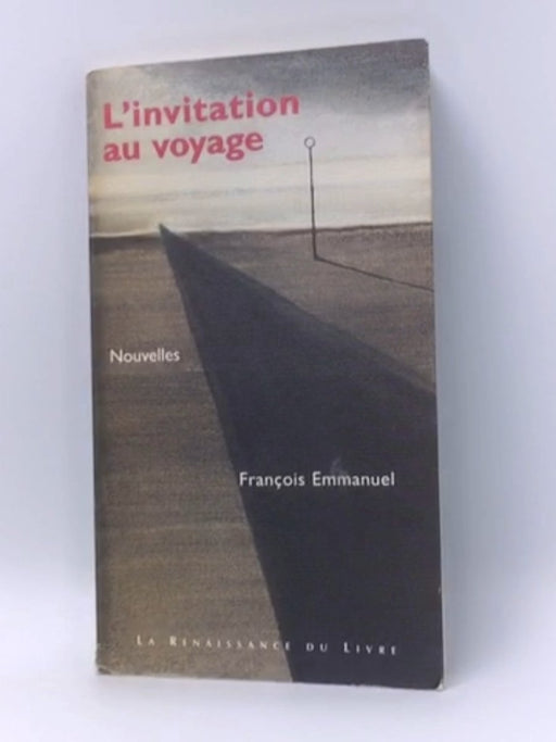 L'invitation au voyage - François Emmanuel; 