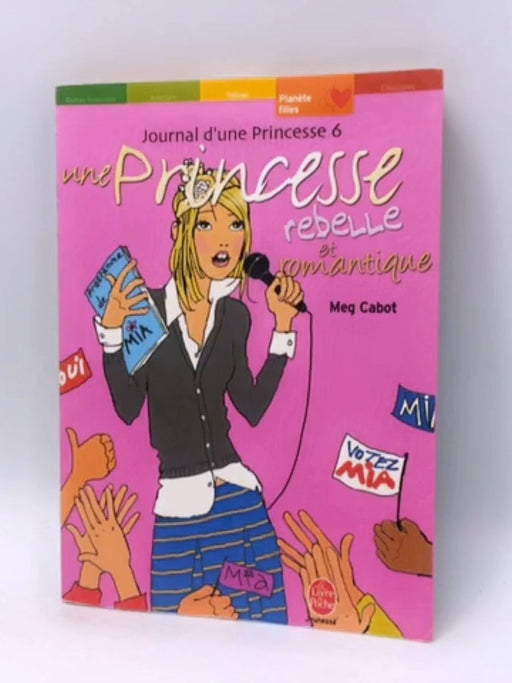 Une princesse rebelle et romantique - Meg Cabot; 