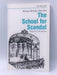 The School for Scandal - Richard Brinsley Sheridan; 