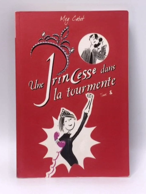 Une princesse dans la tourmente - Meg Cabot;