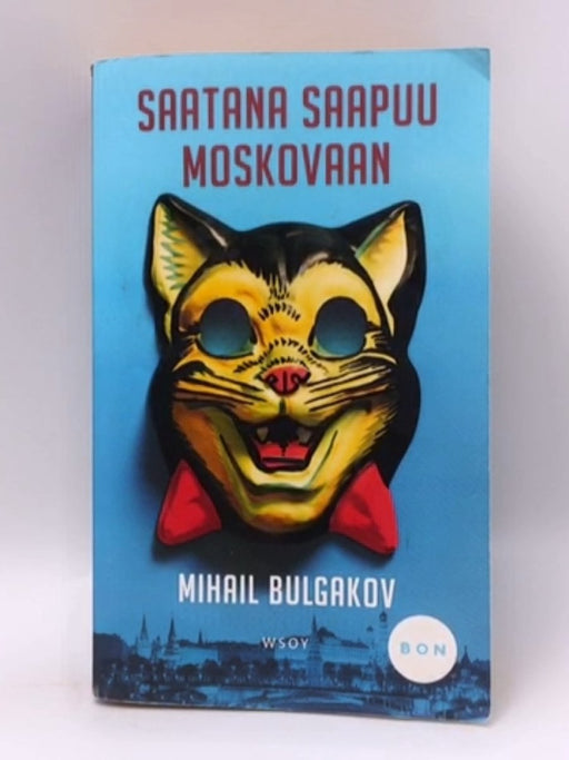 Saatana saapuu Moskovaan - Mikhail Bulgakov; 