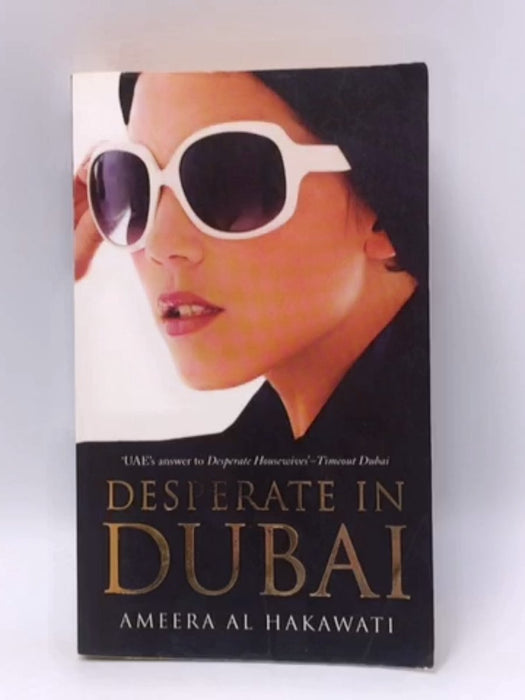 Desperate in Dubai - Ameera Al Hakawati