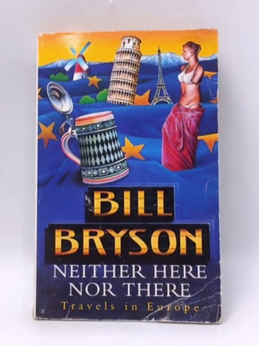 Neither Here Nor There - Bill Bryson; 