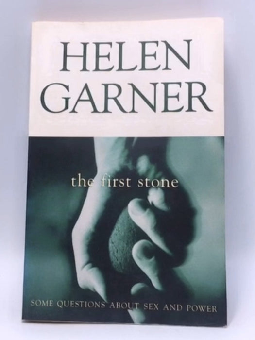 The First Stone - Helen Garner; 