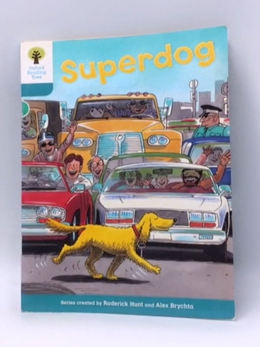 Oxford Reading Tree: Superdog - Roderick Hunt; 