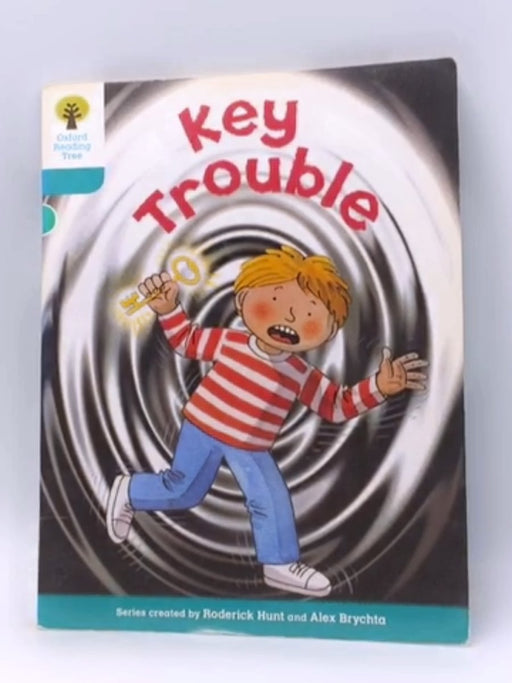 Oxford Reading Tree: More Stories A: Key Trouble - Roderick Hunt; 