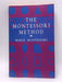 The Montessori Method - Maria Montessori; 