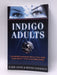 Indigo Adults - Kabir Jaffe; Ritama Davidson; 