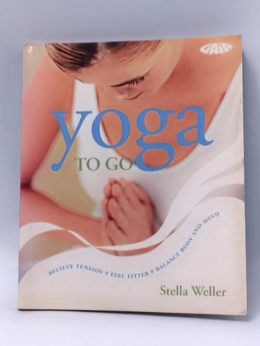 Yoga to Go - Stella Weller; 