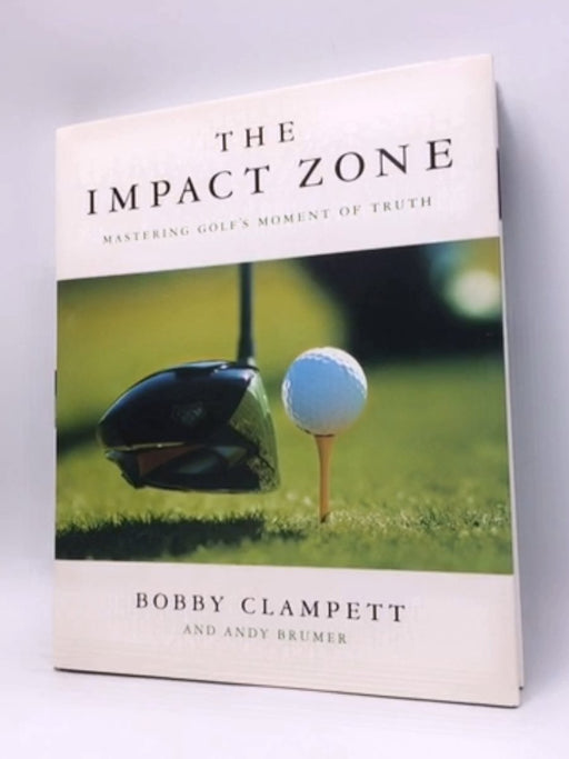 The Impact Zone - Hardcover - Bobby Clampett; Andy Brumer; 