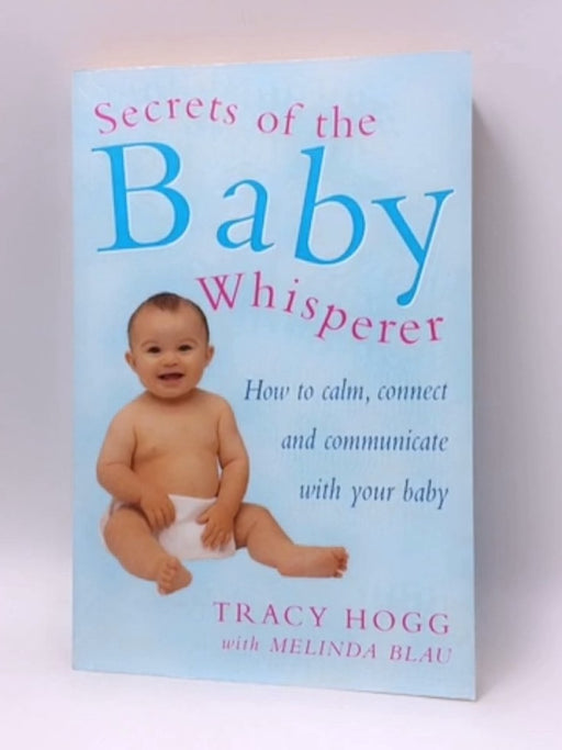 Secrets of the Baby Whisperer - Tracy Hogg