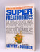 SuperFreakonomics - Steven D. Levitt; Stephen J. Dubner; 