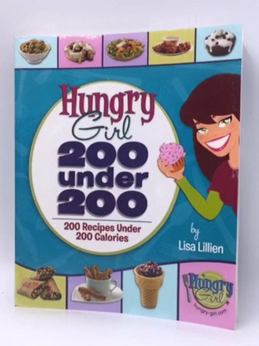 Hungry Girl: 200 Under 200 - Lisa Lillien; 