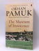 The Museum of Innocence - Orhan Pamuk; 