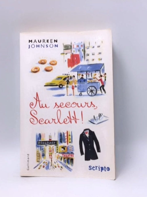 Au secours, Scarlett !  - Maureen Johnson; 